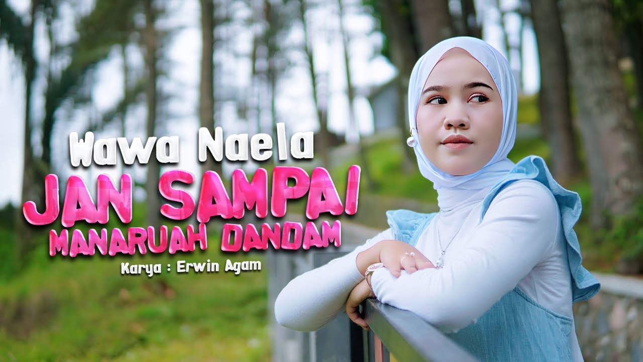 Wawa Naela - Jan Sampai Manaruah Dandam (Official Music Video)