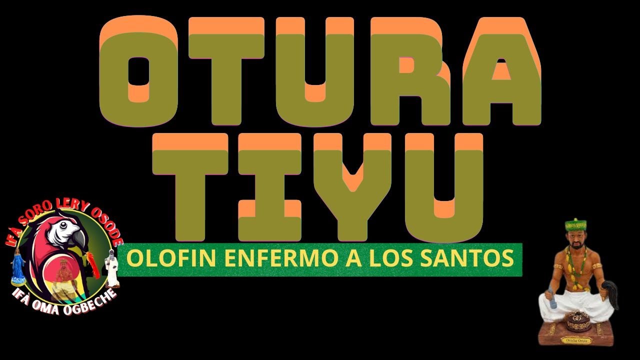 NO HAY OSHA SIN ORULA...(OTURA TIYU)