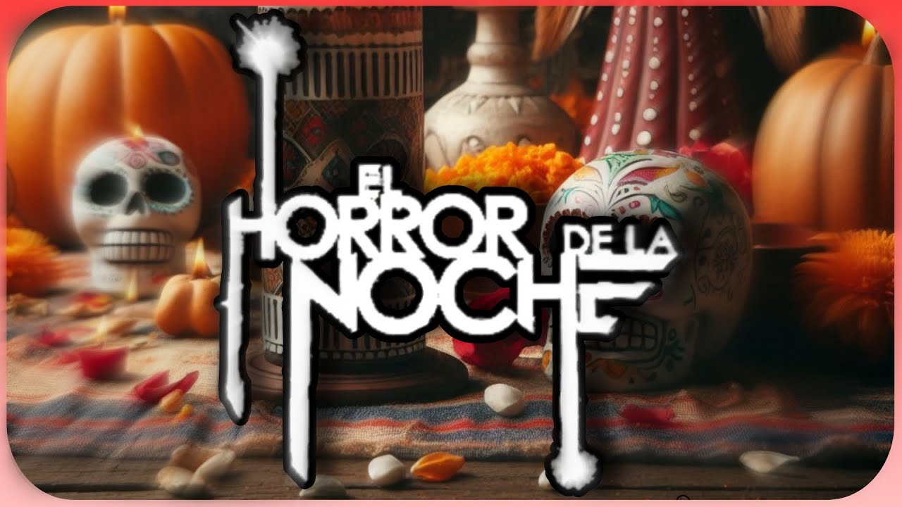 Horror de la Noche || 22 de Octubre 2024