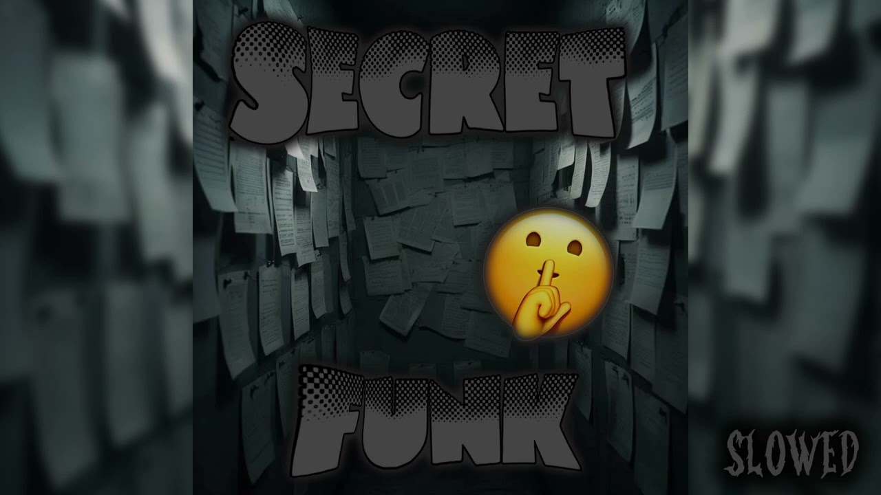 sᴇᴄʀᴇᴛ ғᴜɴᴋ (sʟᴏᴡᴇᴅ) 