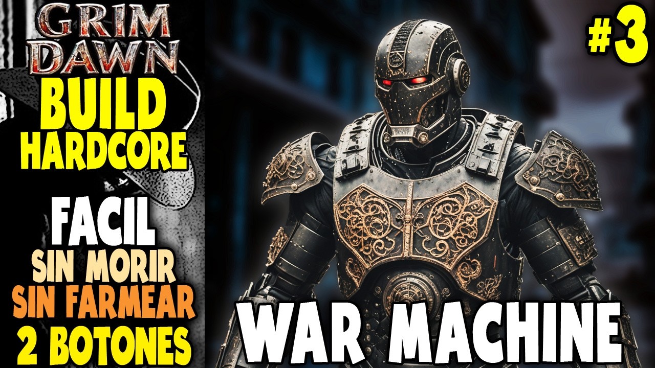 GRIM DAWN MAQUINA DE GUERRA Build COMANDO para NO MORIR, FACIL, SENCILLA y SIN FARMEO ep-3  DLCs