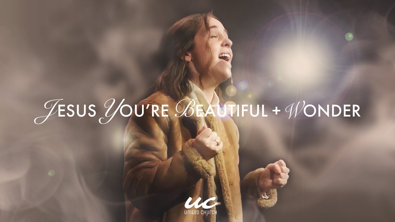 Jesus You're Beautiful + Wonder - United Church Sac | Lily Makovey & David Rus