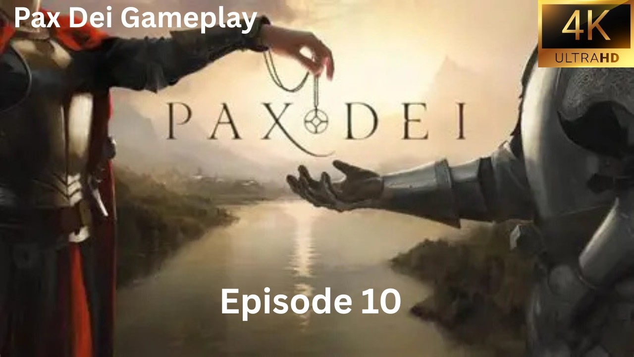 Pax Dei Episode 10  No Commentary!! 4K
