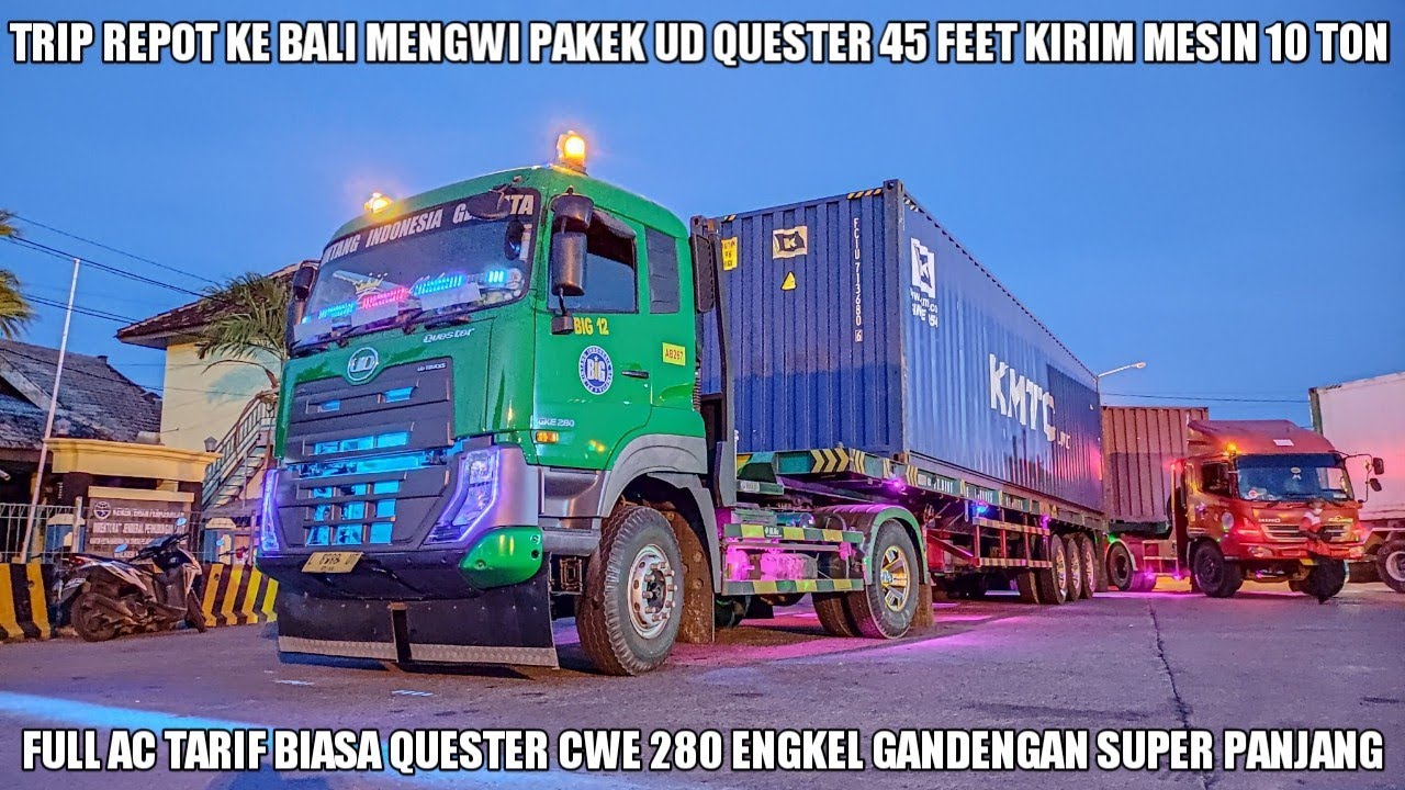Trip Report ‼️Ke Bali Pakek Kontainer Ud Quester 45 Feet Muatan 10 Ton Mesin Produksi Cheers