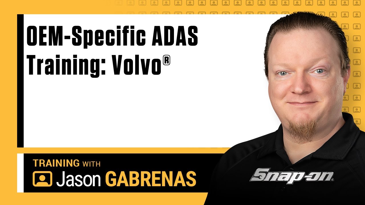 OEM-Specific ADAS Training - Volvo&reg; with Jason Gabrenas | Snap-on Diagnostics UK