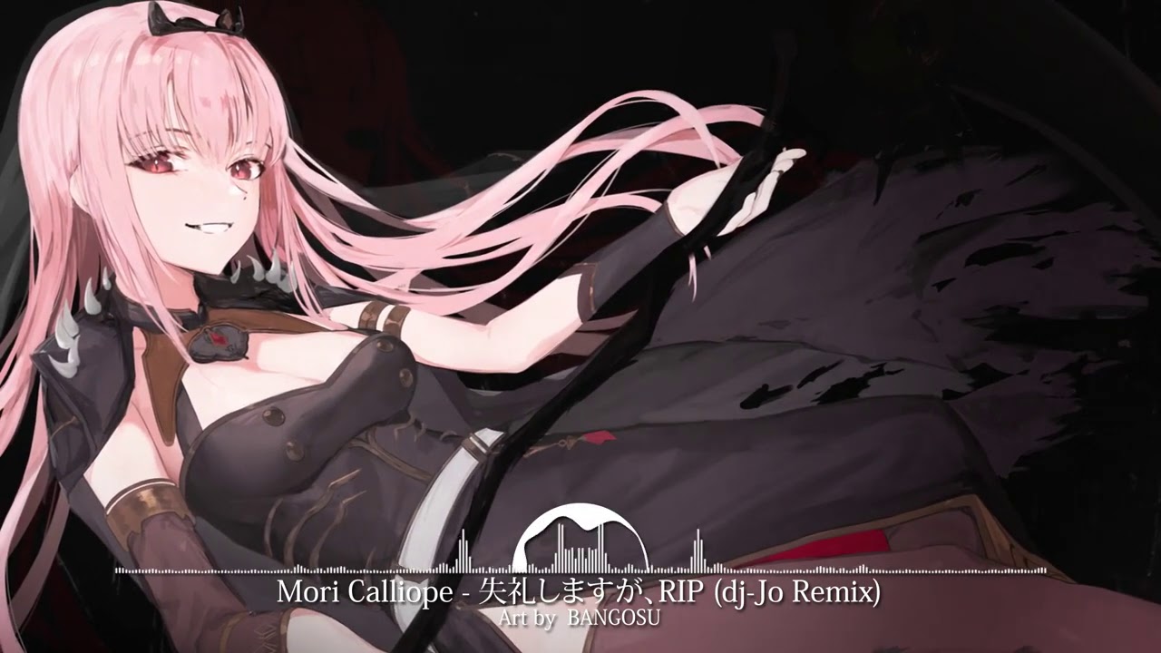Calliope Mori - Excuse My Rudeness, but Could You Please RIP?♡ [ dj-Jo Remix ]