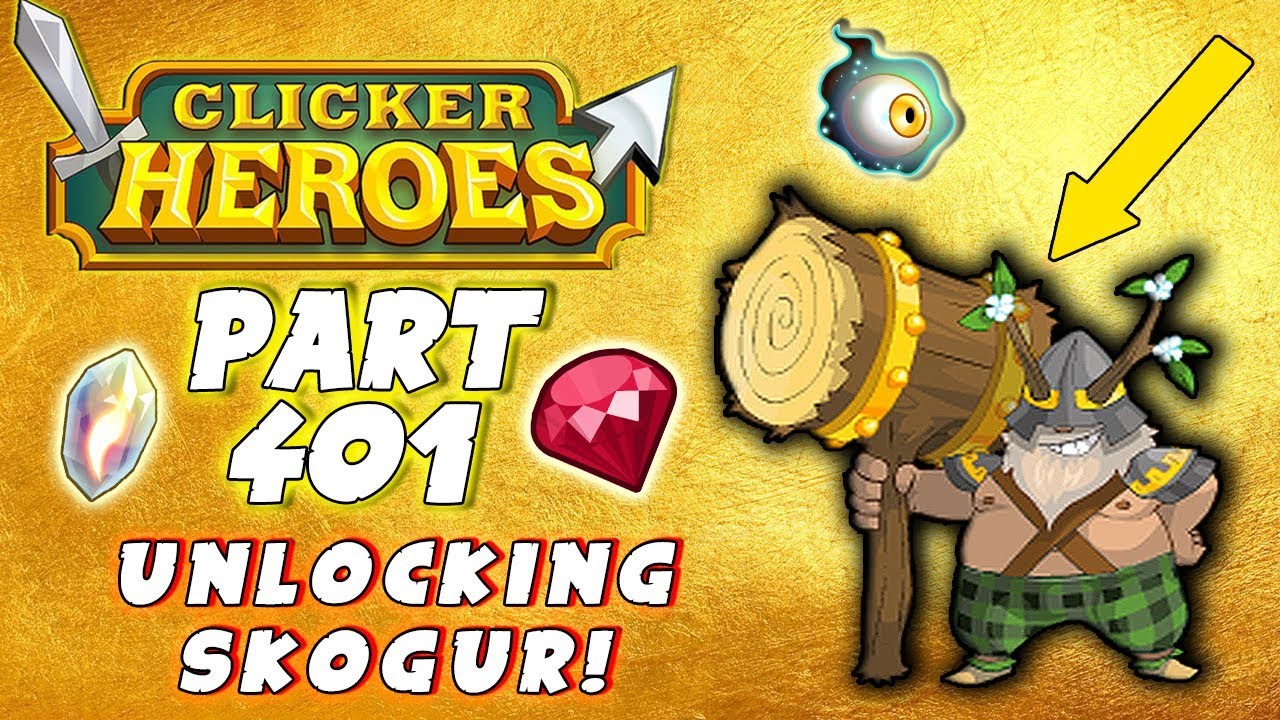 Clicker Heroes Walkthrough Guide- #401 - UNLOCKING SKOGUR! - PC Gameplay