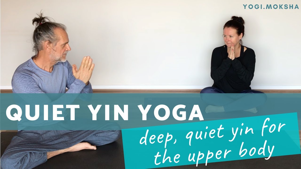 Quiet Yin Yoga | Deep Quiet Yin for the Upper Body (60 mins)