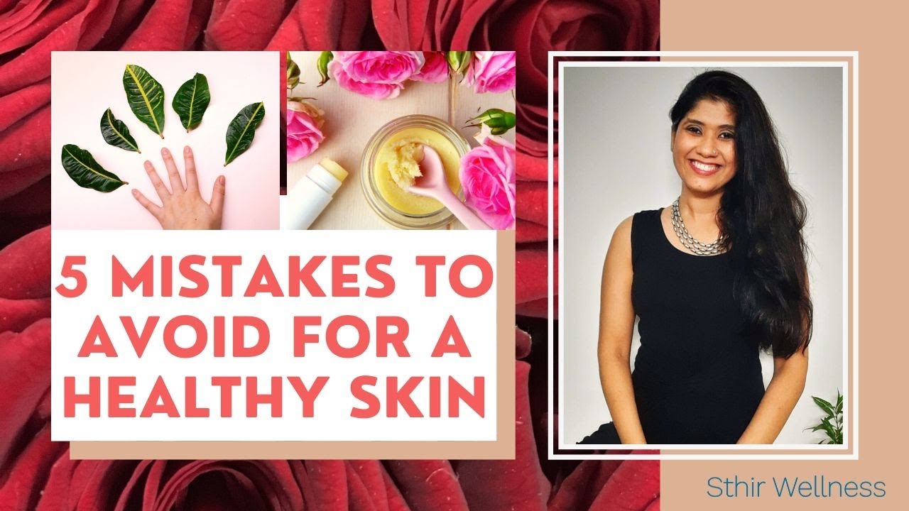 5 mistakes to avoid for a healthy skin | Shikha Sundriyal