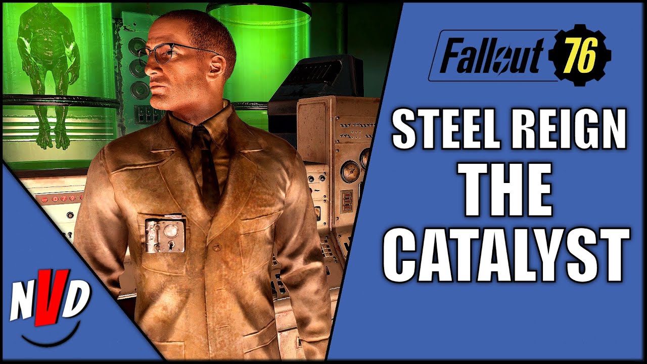 Fallout 76 The Catalyst Steel Reign Full Quest Walk Through