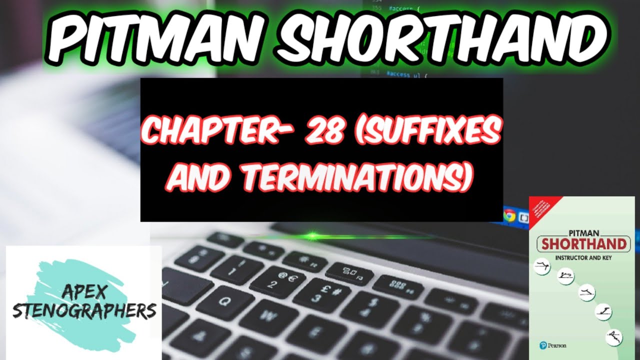 Pitman Shorthand Series Chapter-28 ( Suffixes and Terminations)