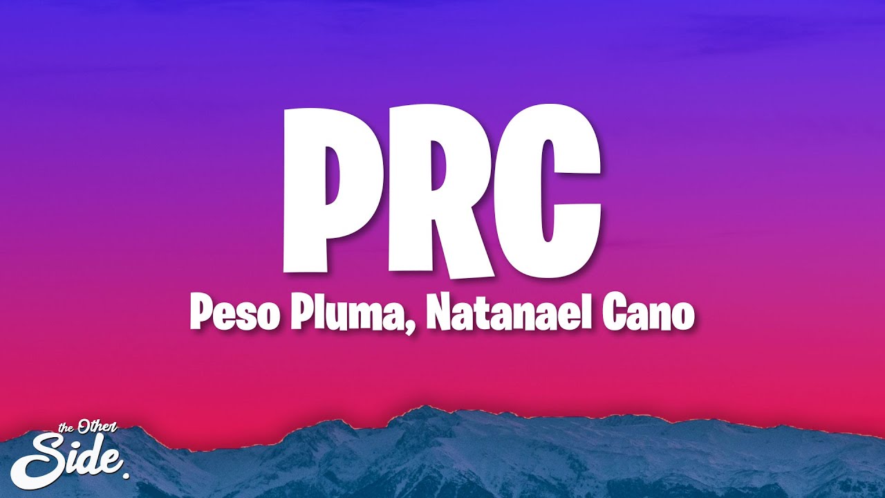 Peso Pluma, Natanael Cano - PRC (Letra/Lyrics)