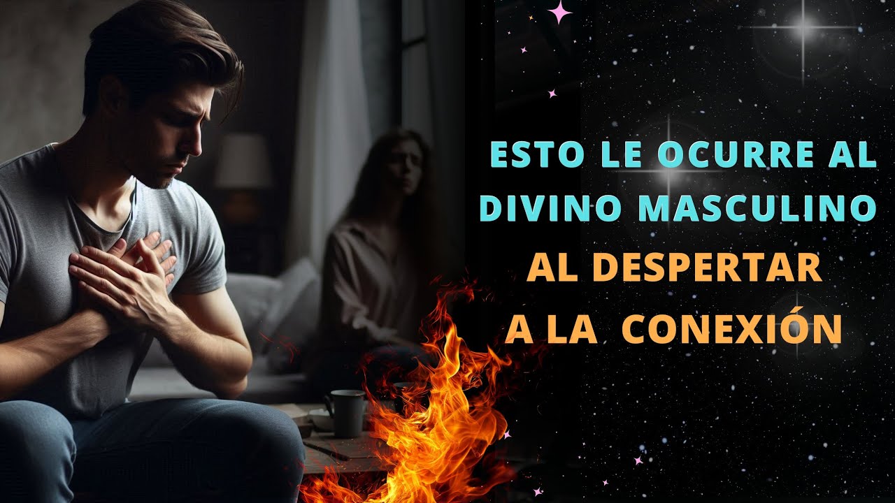 👉Cuando el Divino Masculino DESPIERTA: Cambios que Notarás en tu Llama Gemela 🔥💞