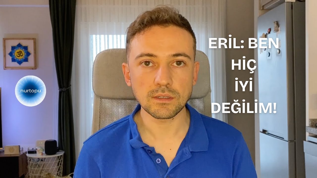 ERİL: BEN HİÇ İYİ DEĞİLİM! SANA BAKTIĞIMDA KAYBETTİĞİM MASUMİYETİ GÖRÜYORUM!