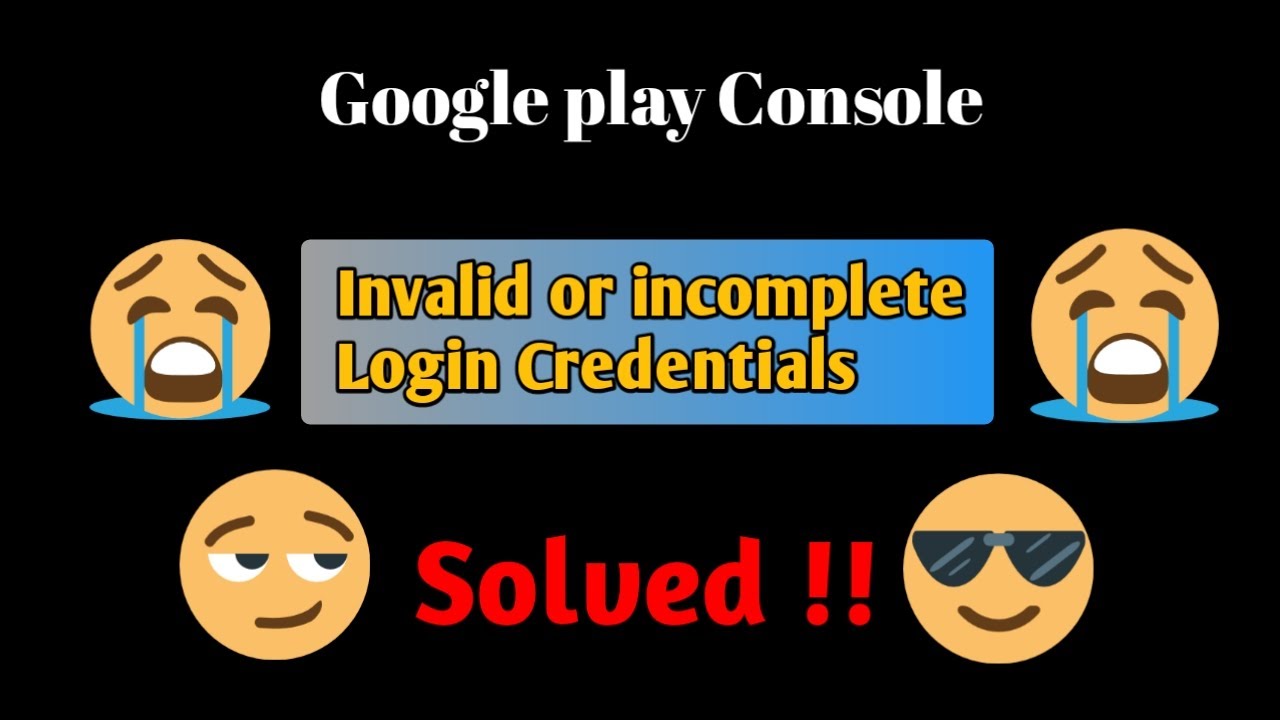 invalid or incomplete login credentials,need login credentials for app review,login to google play