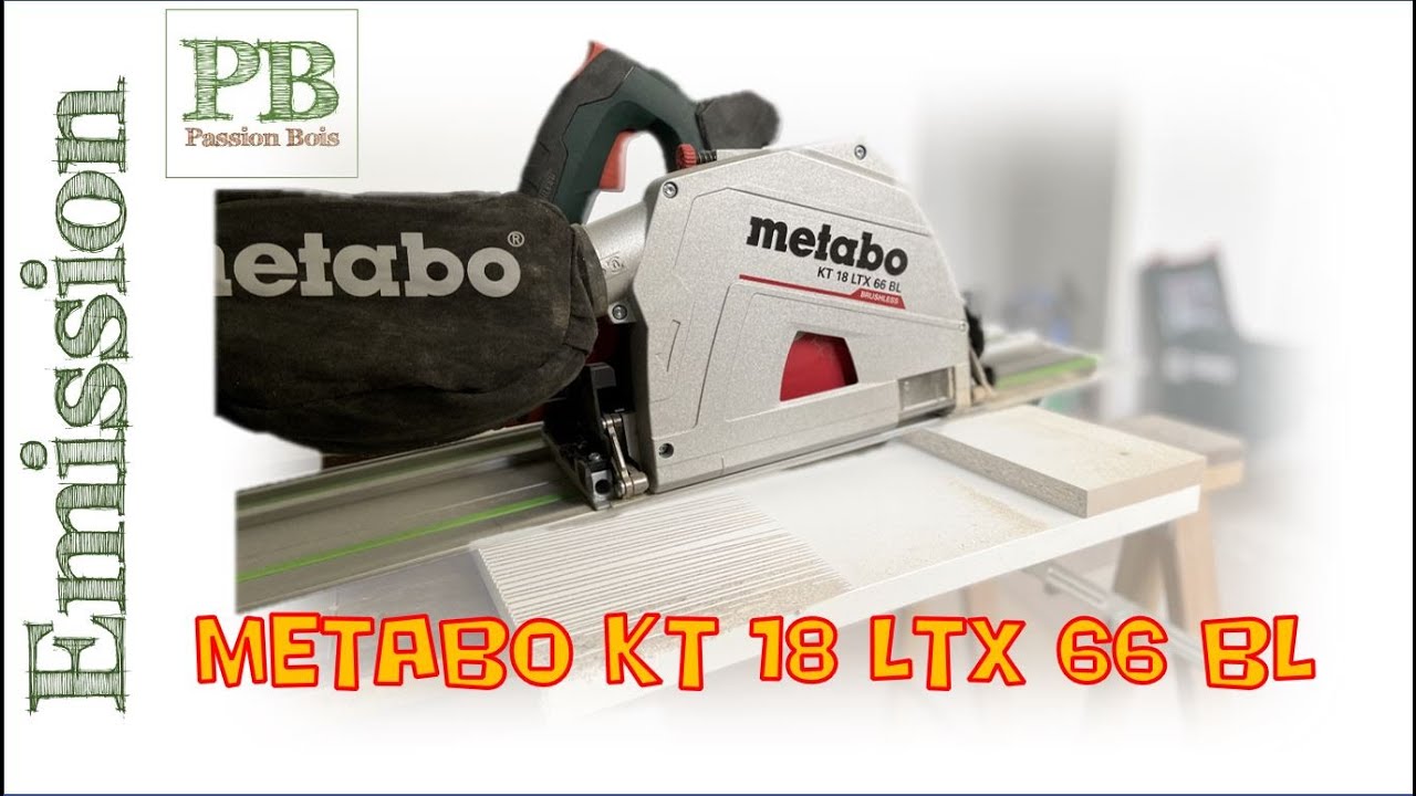 PB-Outillage Episode 17 : Scie plongeante Metabo KT 18 LTX 66 BL