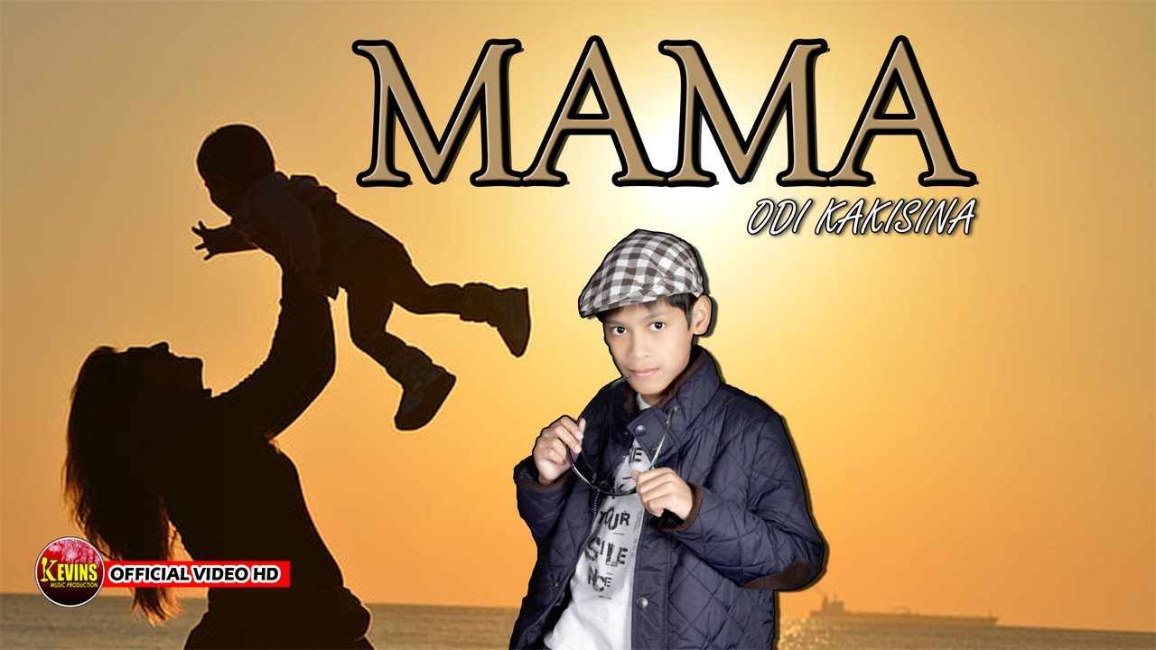 MAMA - ODI KAKISINA - KEVINS MUSIC PRODUCTION ( OFFICIAL VIDEO MUSIC )