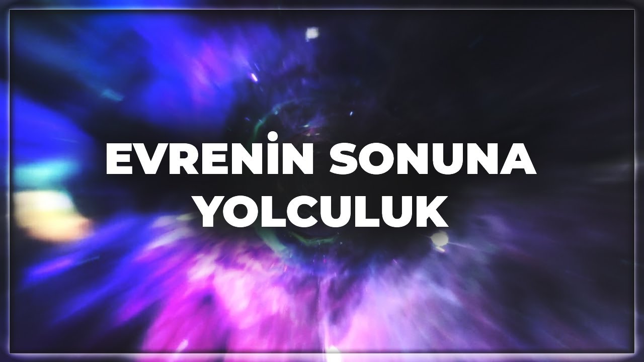 Evrenin Sonuna Destansı Bir Yolculuk