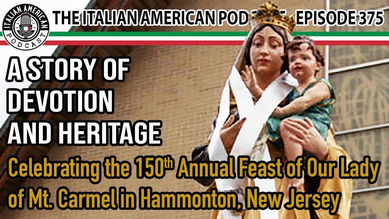 Celebrating the 150th Annual Feast of Our Lady of Mt. Carmel in Hammonton, New Jersey! | IAP 375