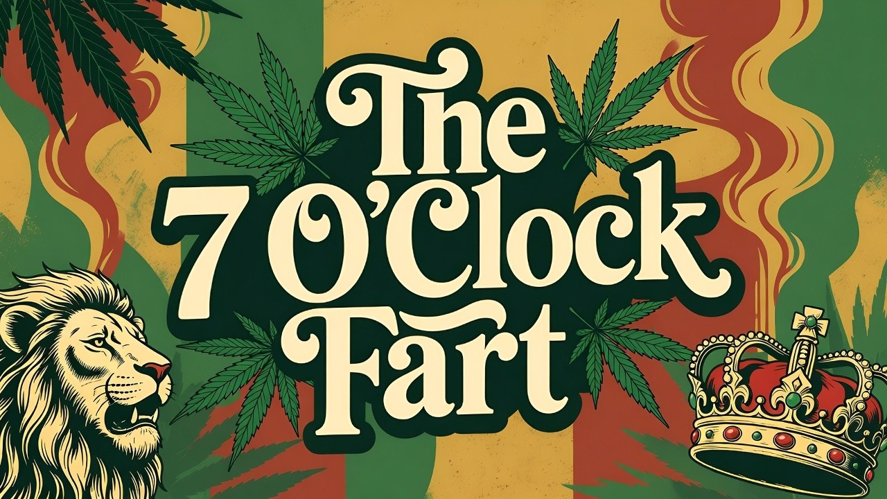 🔥The 7 O’Clock Fart - One Love Rebels🔥