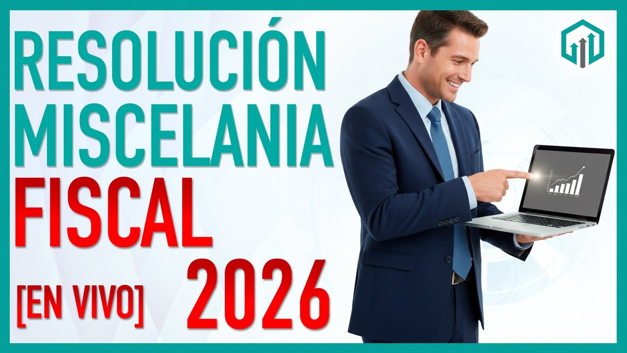 RESOLUCIÓN MISCELANIA FISCAL 2026 | LOS CAMBIOS FISCALES PARA EL 2026