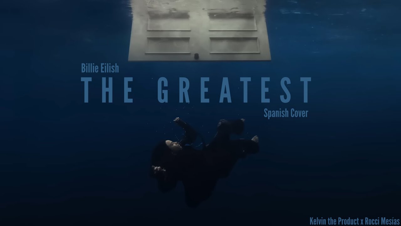 Billie Eilish - THE GREATEST (En Español w/ Rocci Mesías) [Spanish Cover]