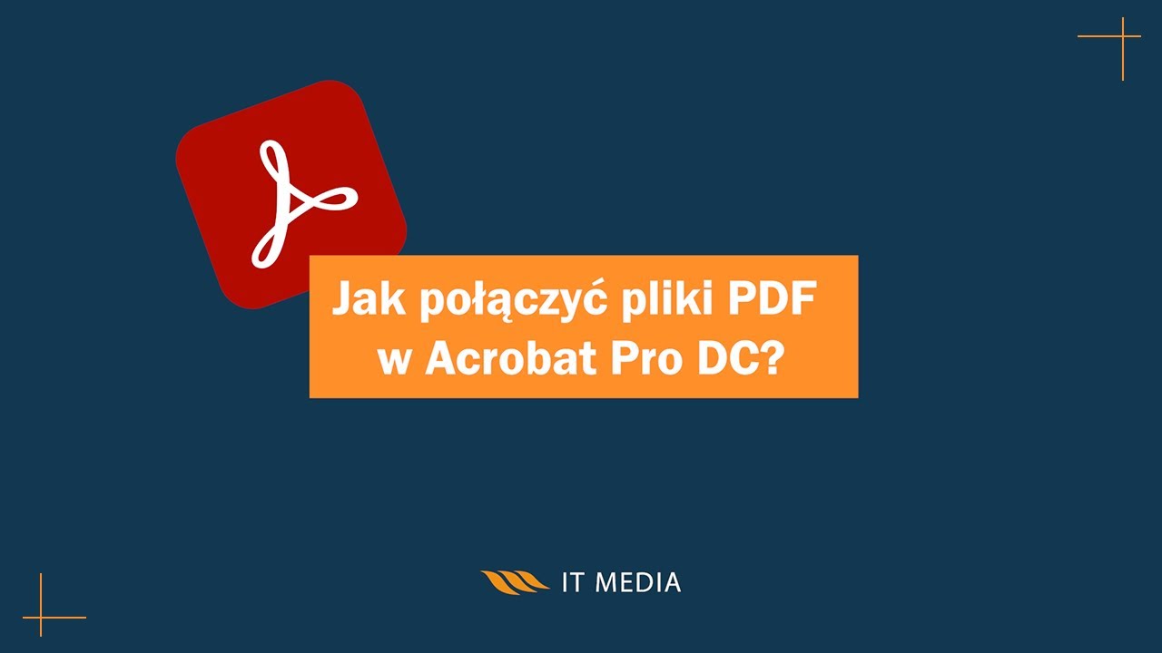 Łączenie plik&oacute;w w PDF - Adobe Acrobat Pro DC