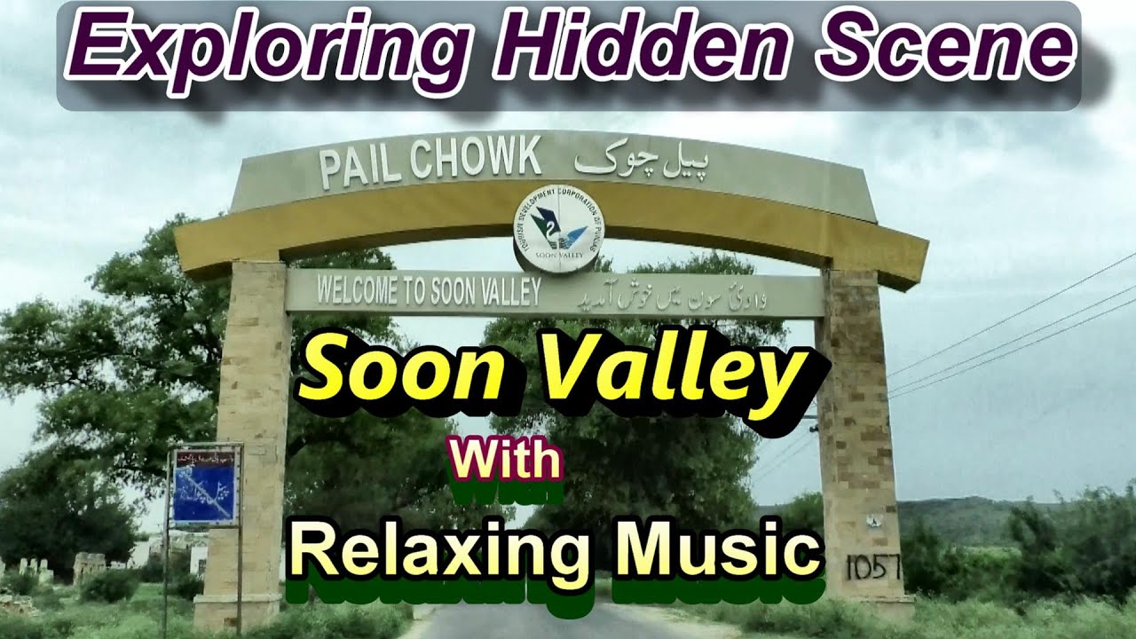 Exploring Hidden Scene,s Of Soon Valley With Relaxing Music | Sightseeing Soon Sakesar Valley