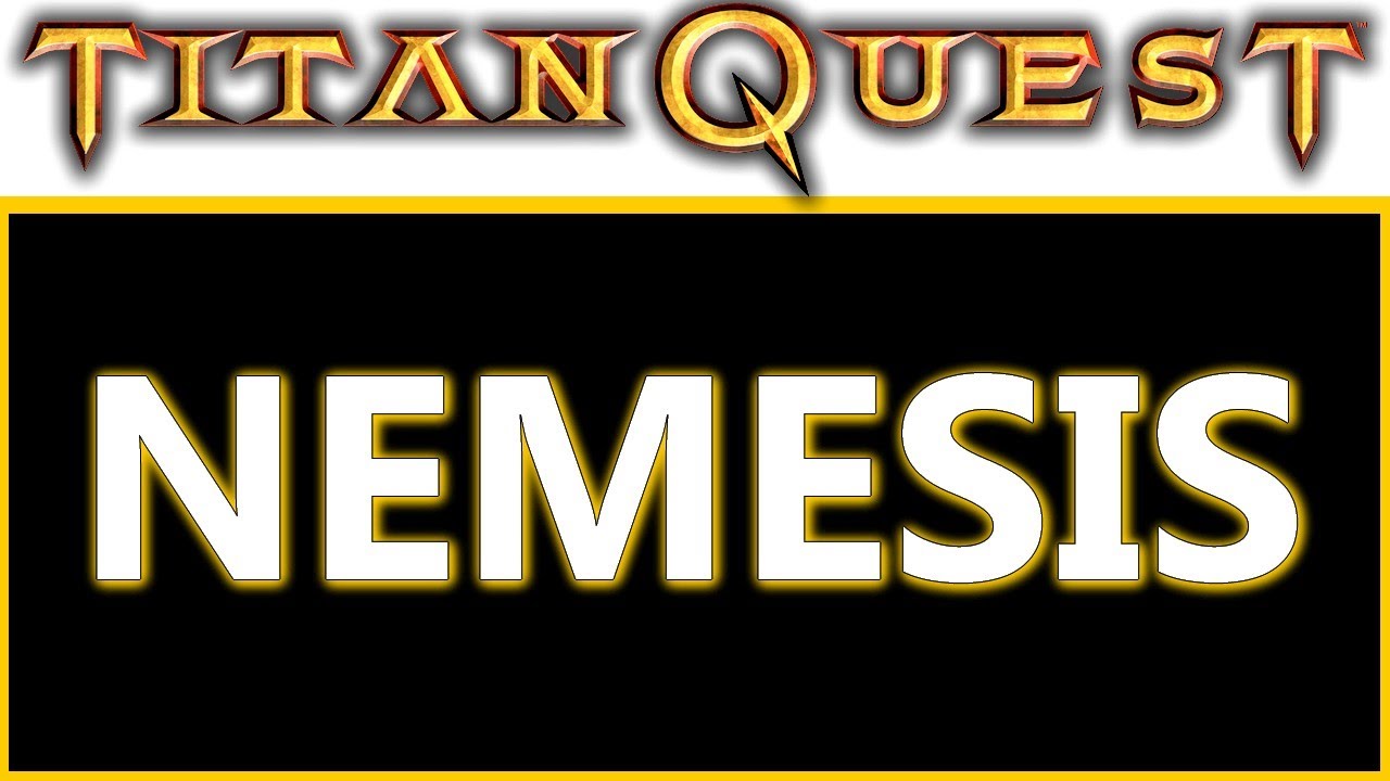 Titan Quest - NEMESIS