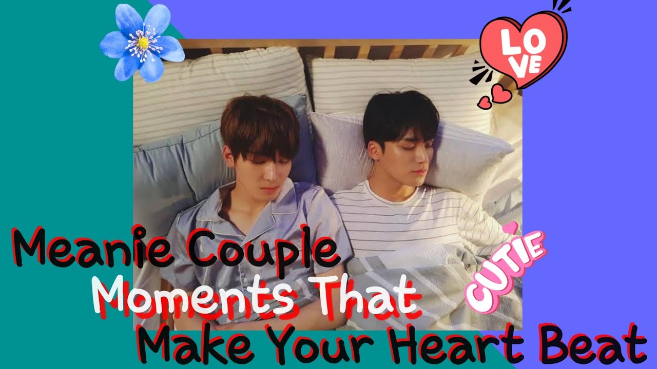 Meanie Couple Moments that make your heart beat❤