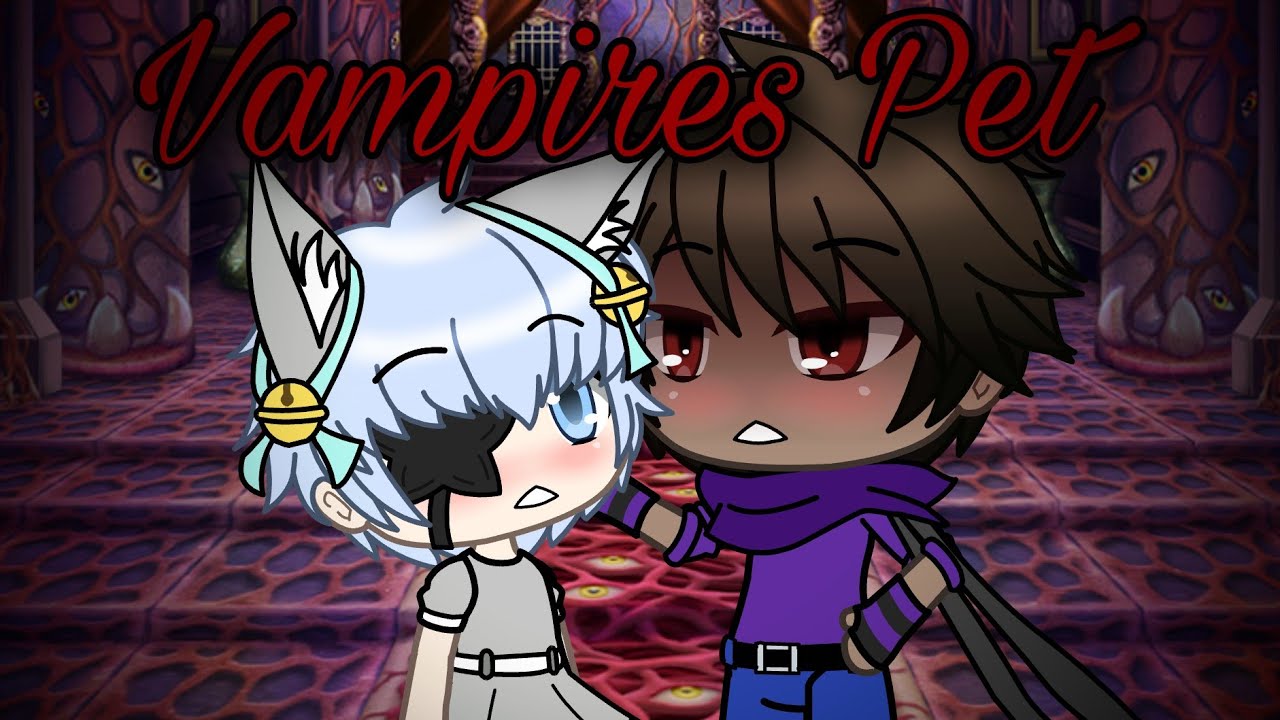 Vampires Pet||GLMM||Gay love story|part 1~