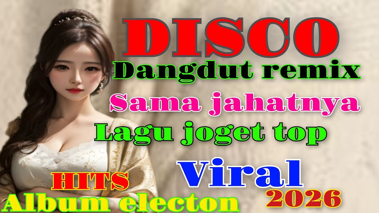 SAMA JAHATNYA DISCO REMIX DANGDUT PALING POPULER LAGU JOGET PALING ASIK  VIRAL DI 2026 SUMPAH BASFUL