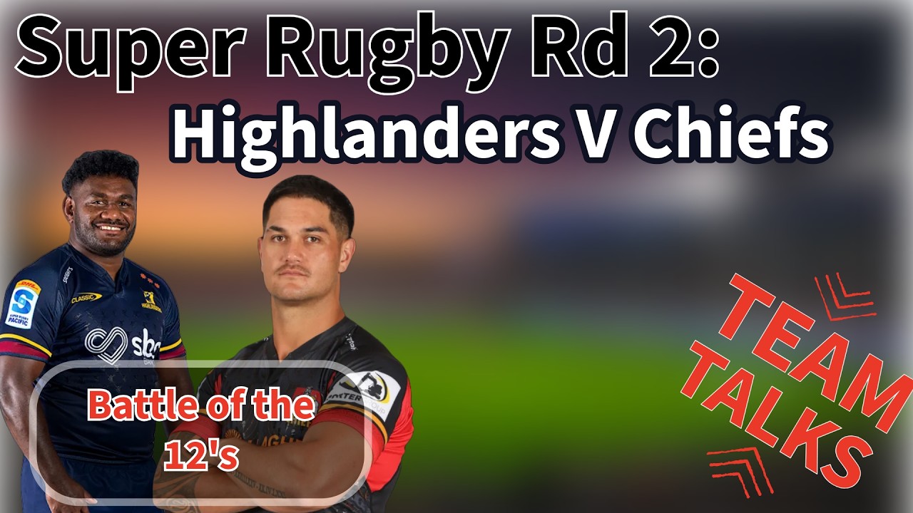 Super Rugby Team Talks: Highlanders v Chiefs