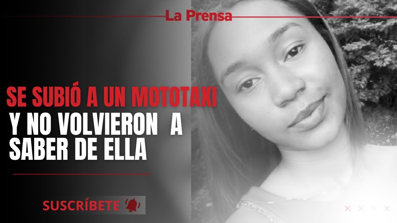 Valentina fue vista por última vez en un mototaxi y desapareció