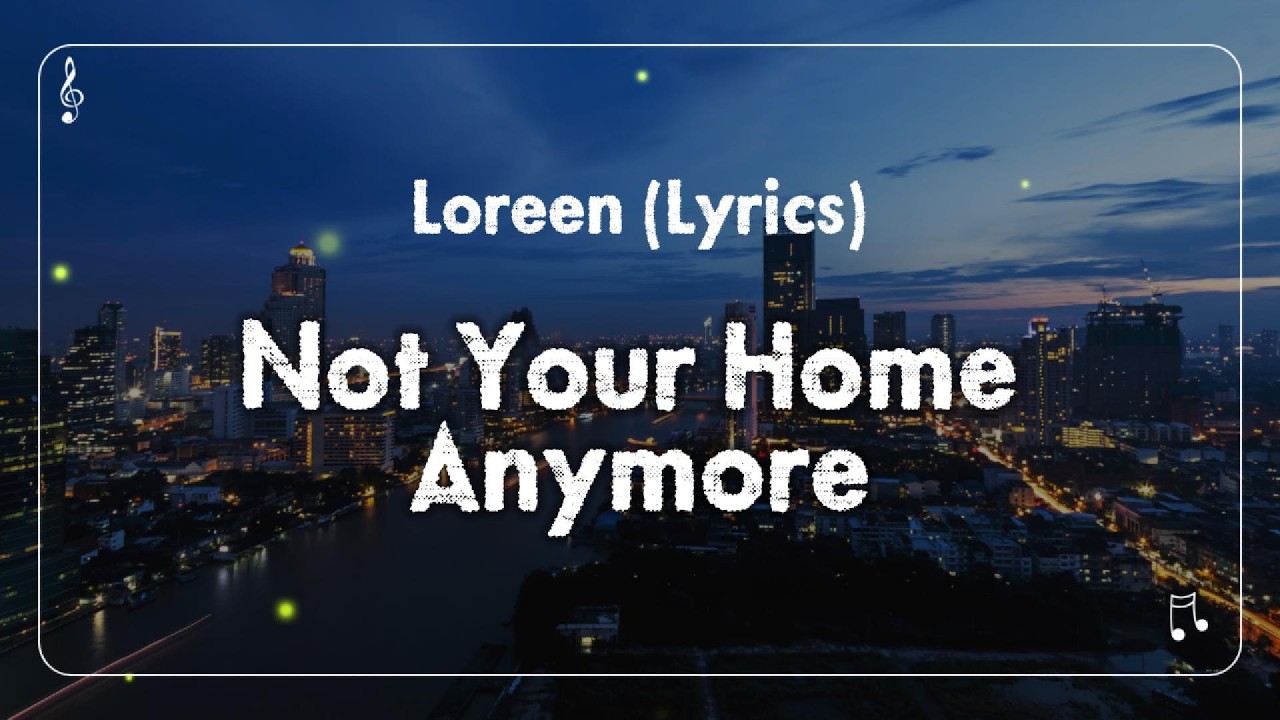 Loreen – Not Your Home Anymore (Lyrics) Songs EVEE