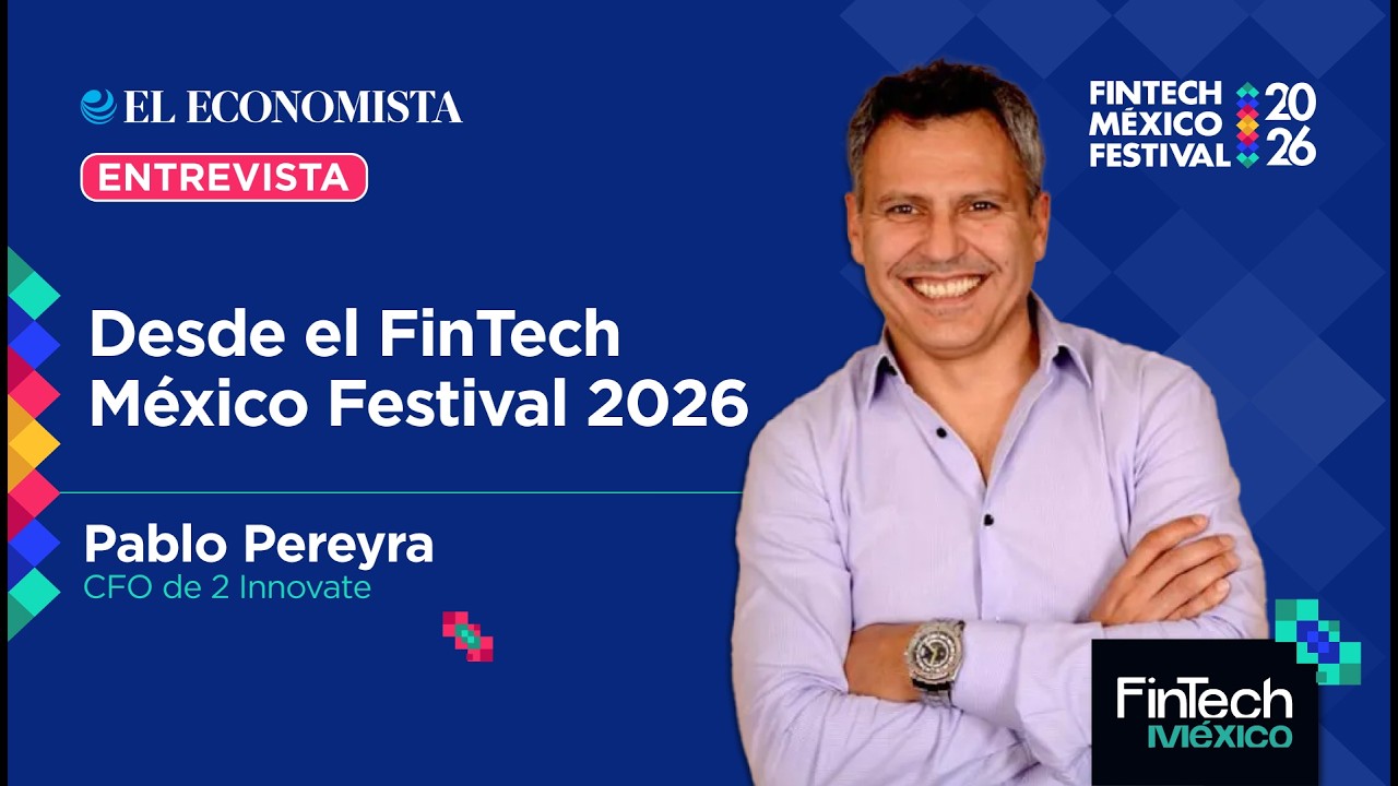 Desde el FinTech México Festival 2026 | Con Pablo Pereyra