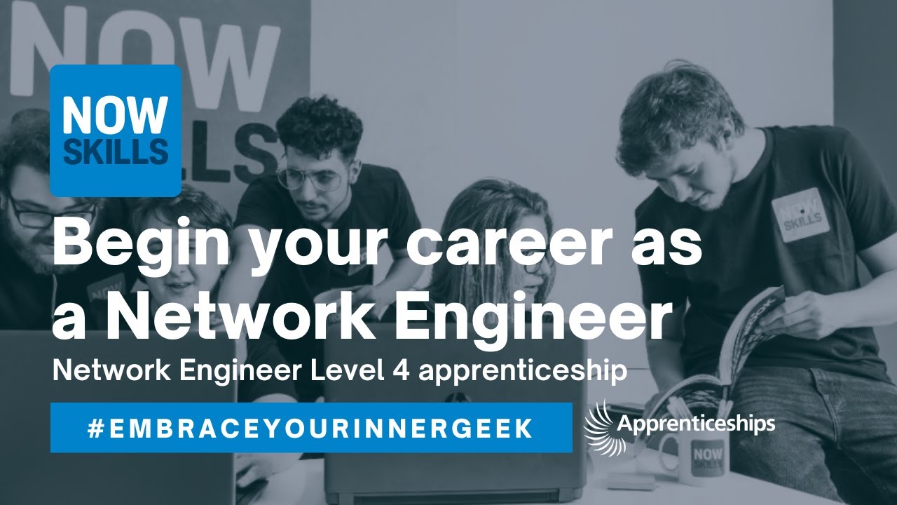 NowSkills Network Engineer Level 4 Apprenticeship