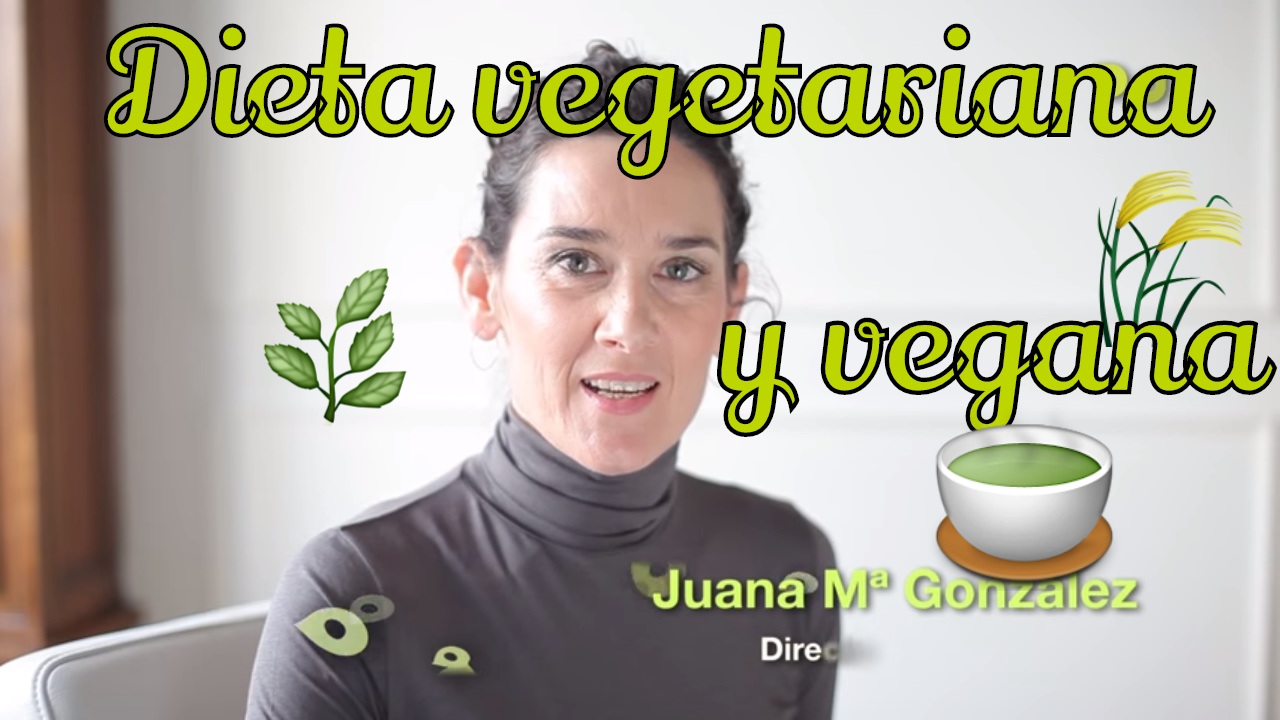 La dieta vegetariana y vegana por una dietista-nutricionista