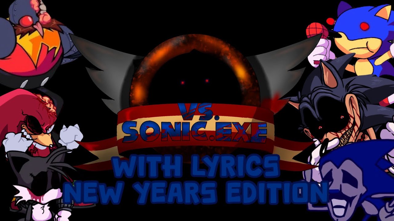 Vs Sonic.EXE With Lyrics: New Years Edition | Featuring ALOT of people