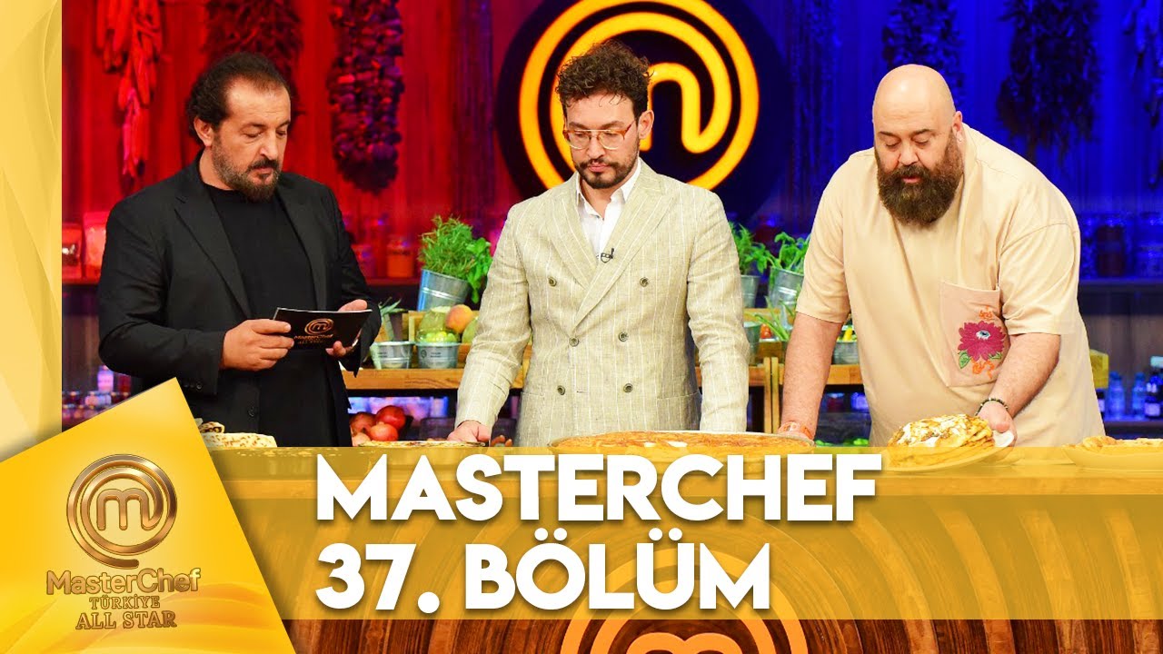 MasterChef Türkiye All Star 37. Bölüm