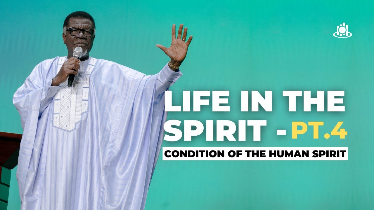 LIFE IN THE SPIRIT - PT.4 (Condition Of The Human Spirit)