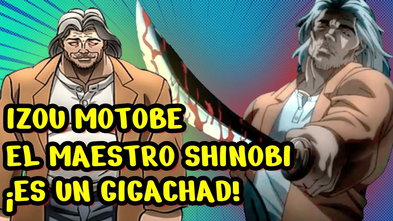 IZOU MOTOBE | DE RELLENO A GIGACHAD – EL MAESTRO SHINOBI DE BAKI