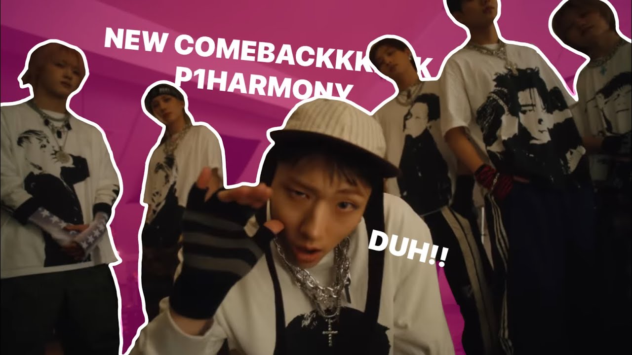 New comeback new clips new video DUH! | P1HARMONY |