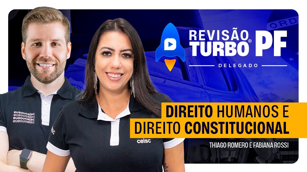 Revisão Turbo PF DELEGADO: Direitos Humanos e Direito Constitucional