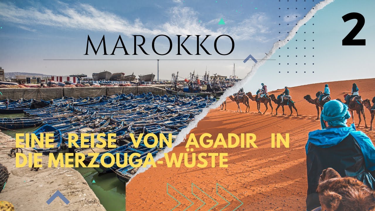 Morocco:from Agadir to the desert Part 2🇲🇦 von Agadir bis in die W&uuml;ste Teil 2 رحلة بالمغرب