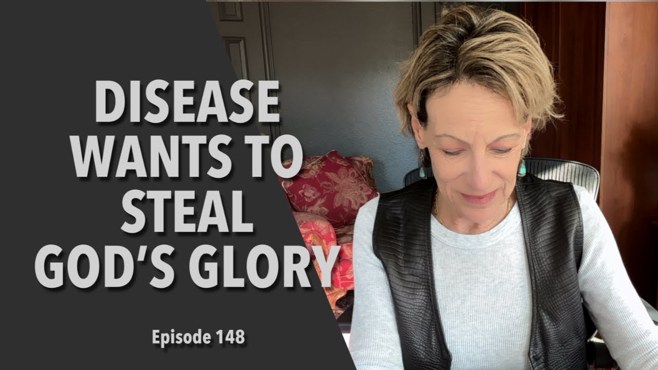 Disease wants to ROB THE FATHER'S GLORY