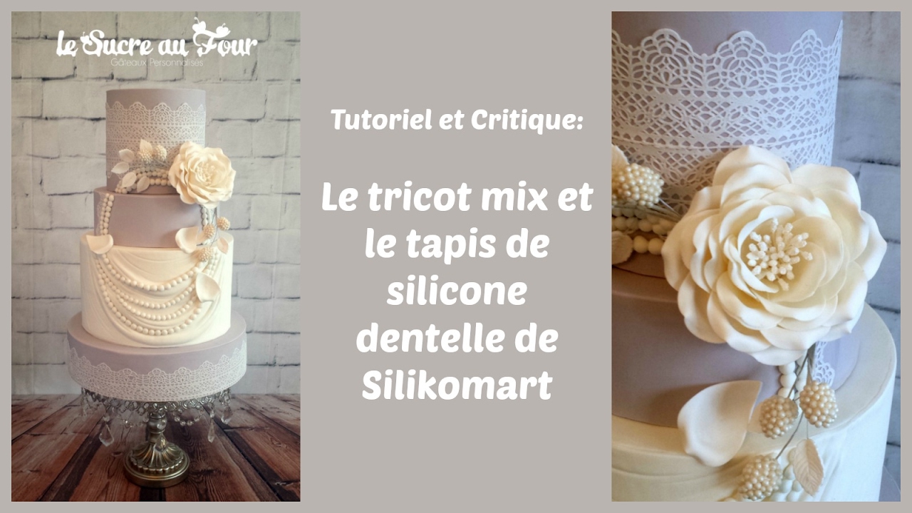 Tutoriel et Critique: tricot mix et tapis de silicone dentelle de Silikomart