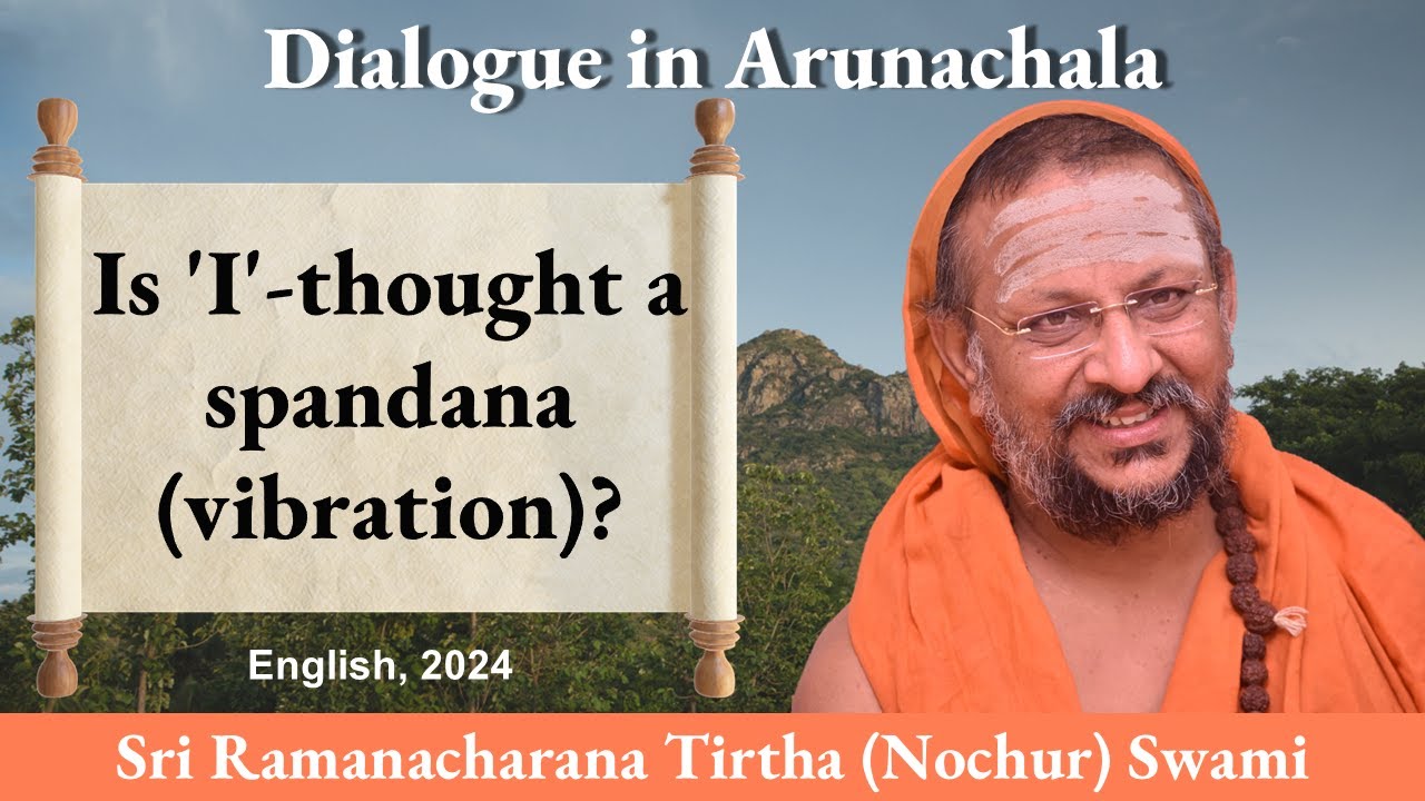 Is 'I'-thought (aham vritti) also spandana (vibration)? | Dialogue in Arunachala | English | 2024