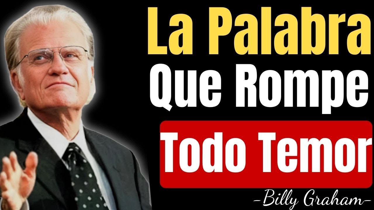 LA PALABRA QUE DESTRUYE EL TEMOR | Billy Graham Predicas En Español