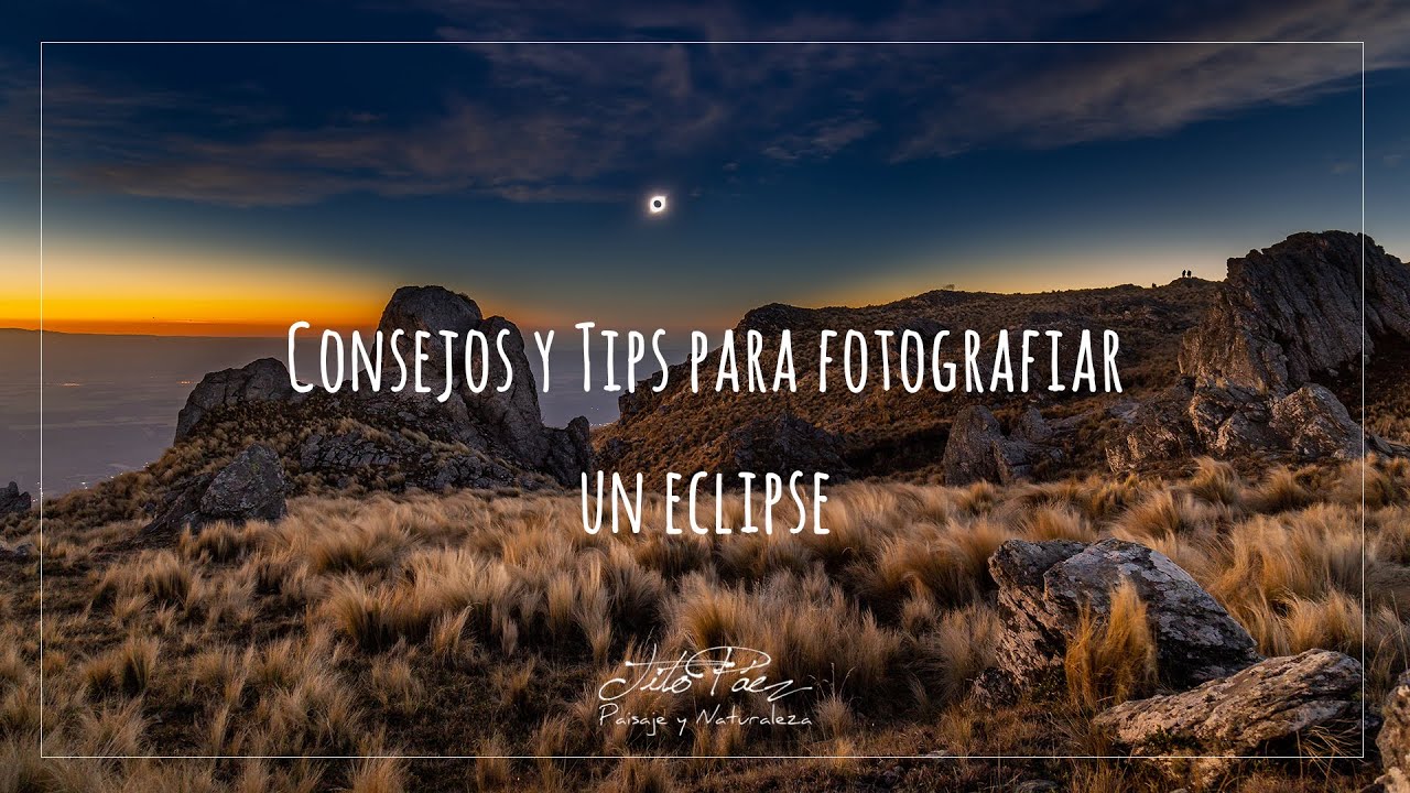 Consejos para fotografiar el Eclipse 2020
